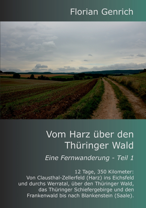 Vom Harz &uuml;ber den Th&uuml;ringer Wald - Florian Genrich