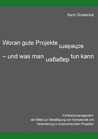 Woran gute Projekte scheitern - und was man dagegen tun kann