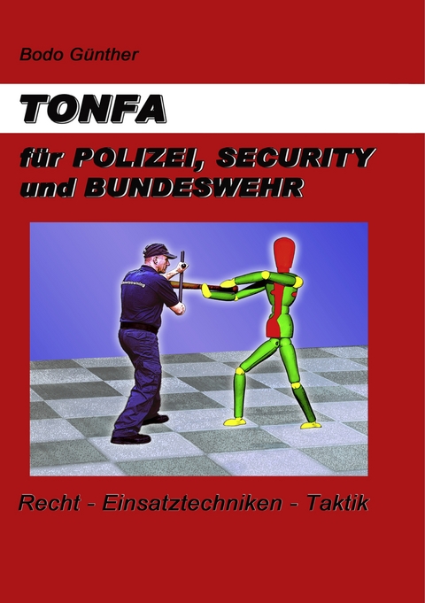 TONFA f&uuml;r Polizei, Security und Bundeswehr - Bodo G&uuml;nther