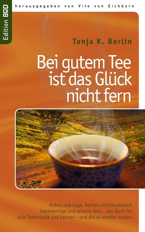 Bei gutem Tee ist das Gl&uuml;ck nicht fern - Tanja K. Berlin