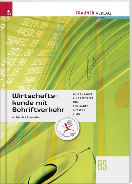 Wirtschaftskunde mit Schriftverkehr f&uuml;r das Gewerbe - Gabriele Hilzensauer, Helga Allerstorfer, Marietta Dini, Sibylle Feilhauer, Ingrid Krasser, Karin Silber