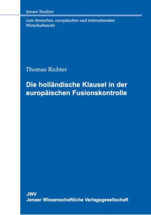 Die holländische Klausel in der europäischen Fusionskontrolle