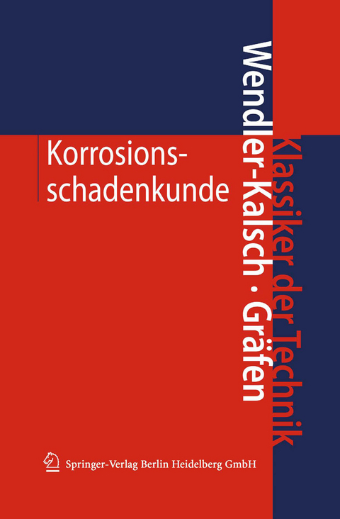Korrosionsschadenkunde - Elsbeth Wendler-Kalsch, Hubert Gr&auml;fen