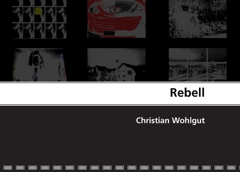 Rebell - Christian Wohlgut