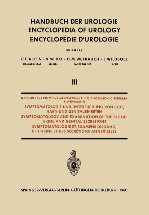 Symptomatologie und Untersuchung von Blut, Harn und Genitalsekreten / Symptomatology and Examination of the Blood, Urine and Genital Secretions - K. Hinsberg, J. Kimmig, J. Meyer-Rohn, R. H. Robinson, C. Schirren, R. Wehrmann
