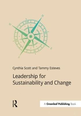 Leadership for Sustainability and Change - Cynthia Scott, Tammy Esteves
