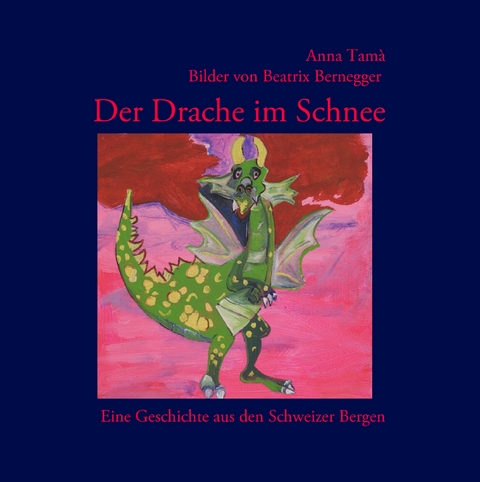 Der Drache im Schnee - Anna Tam&agrave;