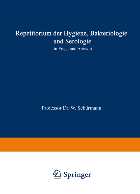 Repetitorium der Hygiene, Bakteriologie und Serologie in Frage und Antwort - Walter Sch&uuml;rmann