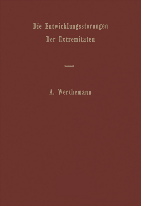 Die Entwicklungsst&ouml;rungen der Extremit&auml;ten