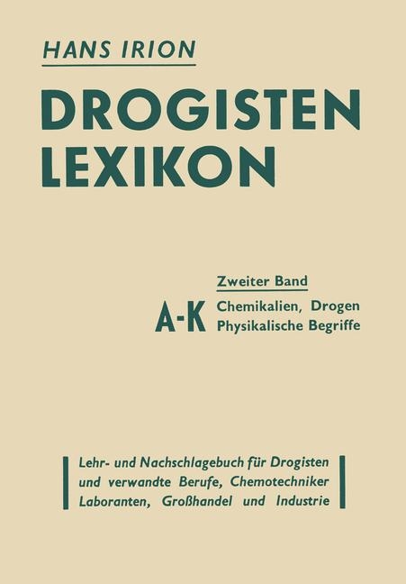 Drogisten-Lexikon Ein Lehr- und Nachschlagebuch f&uuml;r Drogisten und verwandte Berufe, Chemotechniker, Laboranten, Gro&szlig;handel und Industrie - 