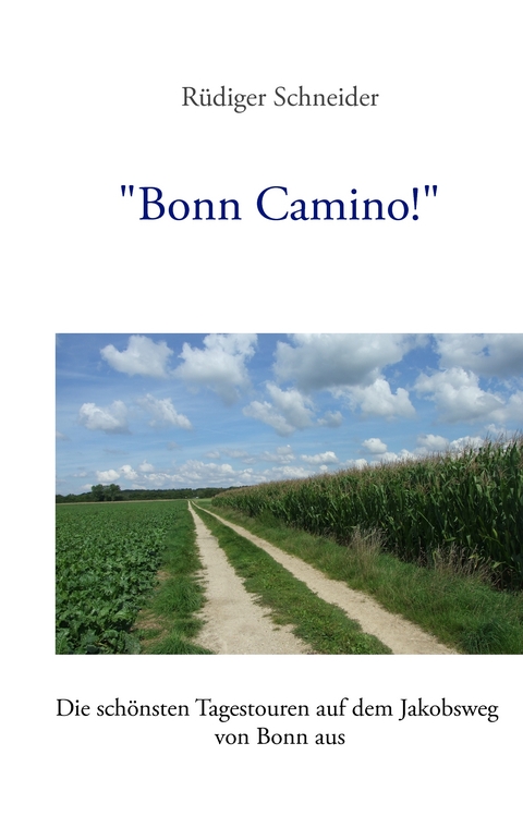 "Bonn Camino!" - R&uuml;diger Schneider