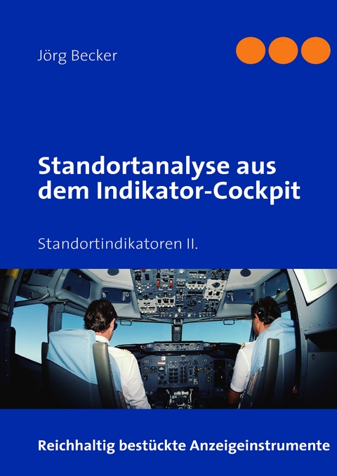 Standortanalyse aus dem Indikator-Cockpit - J&ouml;rg Becker