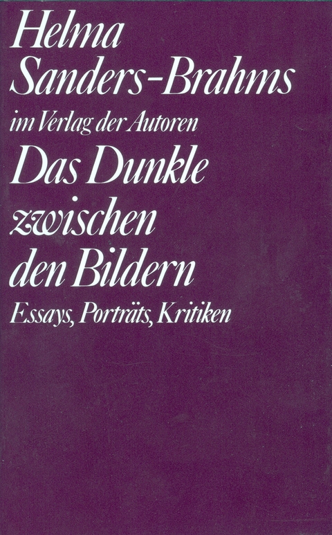 Das Dunkle zwischen den Bildern - Helma Sanders-Brahms