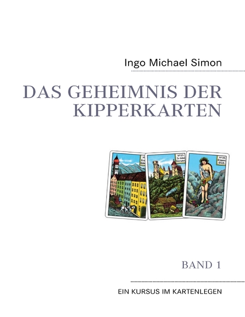 Das Geheimnis der Kipperkarten - Ingo Michael Simon