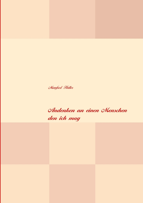 Andenken an einen Menschen den ich mag - Manfred Haller
