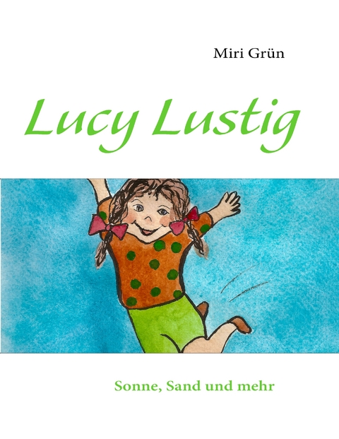 Lucy Lustig - Miri Gr&uuml;n