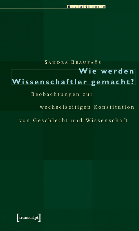 Wie werden Wissenschaftler gemacht? -  Sandra Beaufa&yuml;s