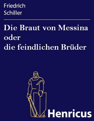 Die Braut von Messina oder die feindlichen Brüder