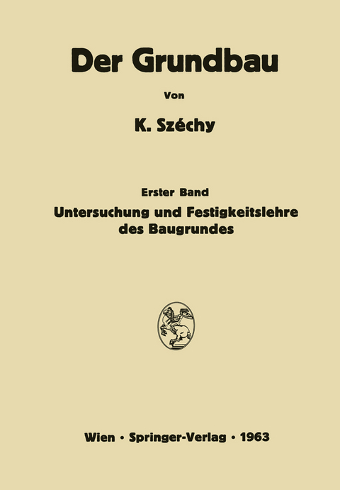 Untersuchung und Festigkeitslehre des Baugrundes - K. Sz&eacute;chy