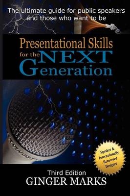 Presentational Skills for the Next Generation - Ginger Marks