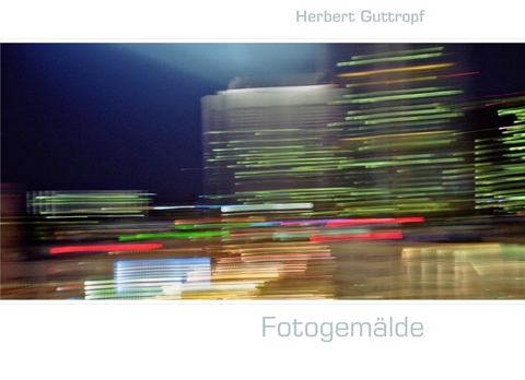 Fotogem&auml;lde - Herbert Guttropf