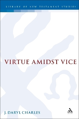 Virtue amidst Vice - J. Daryl Charles