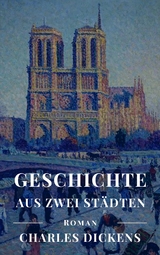 Geschichte aus zwei St&auml;dten - Charles Dickens