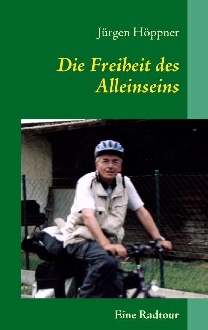 Die Freiheit des Alleinseins - J&uuml;rgen H&ouml;ppner