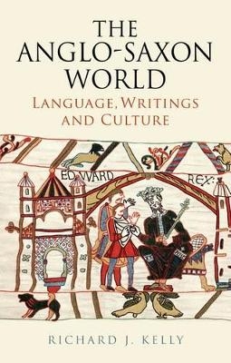 The Anglo-Saxon World - Richard J. Kelly