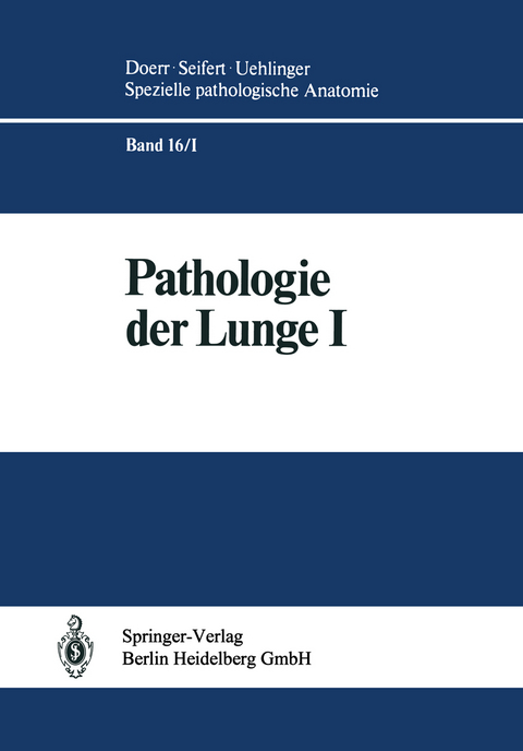 Pathologie der Lunge - S. Bl&uuml;mcke, A. Burkhardt, W. Doerr, E. Fasske, J.-O. Gebbers, W. Hartung, R. Herbst, G. K&ouml;nn, C. Mittermayer, K. Morgenroth, K.-M. M&uuml;ller, W.-P. Oellig, F. Pfannkuch, H. Sch&auml;fer, V. Schejbal, M. Vogel