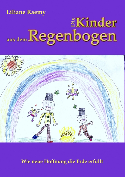 Die Kinder aus dem Regenbogen - Liliane Raemy
