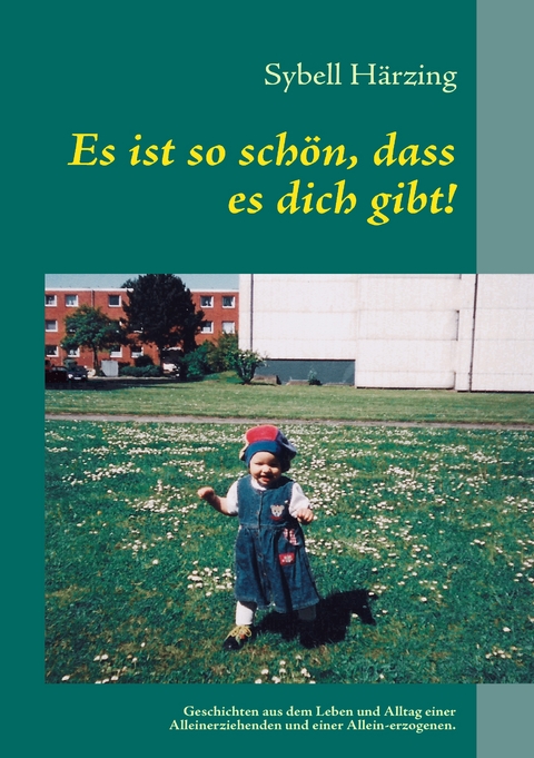 Es ist so sch&ouml;n, dass es dich gibt! - Sybell H&auml;rzing