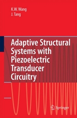 Adaptive Structural Systems with Piezoelectric Transducer Circuitry - Kon-Well Wang, Jiong Tang