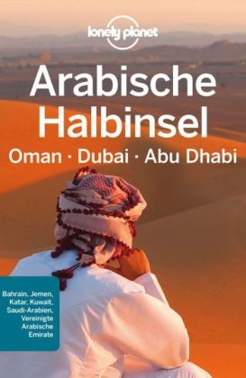 Lonely Planet Reisef&uuml;hrer Arabische Halbinsel, Oman, Dubai, Abu Dhabi