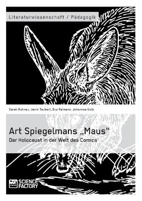 Art Spiegelmans &bdquo;Maus&ldquo;. Der Holocaust in der Welt des Comics - Sarah Ruhnau, Janin Taubert, Eva Reimann, Johannes Kolb
