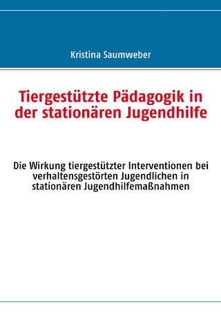 Tiergestützte Pädagogik in der stationären Jugendhilfe