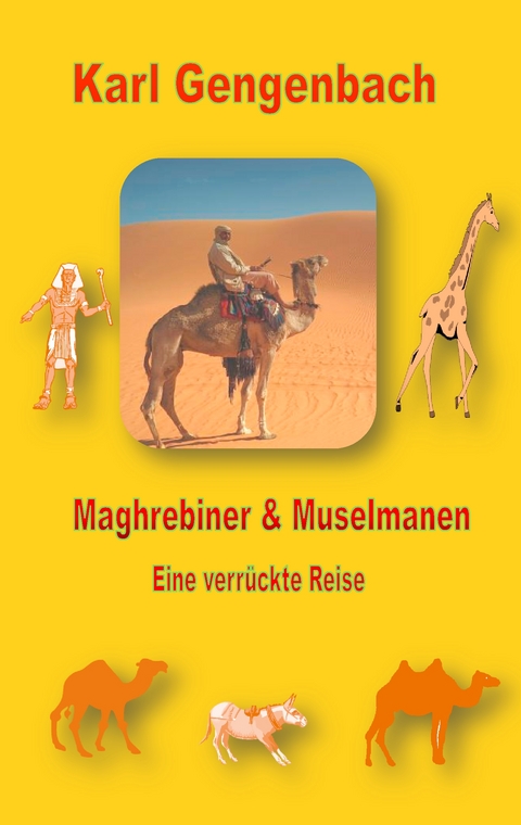Maghrebiner und Muselmanen - Karl Gengenbach