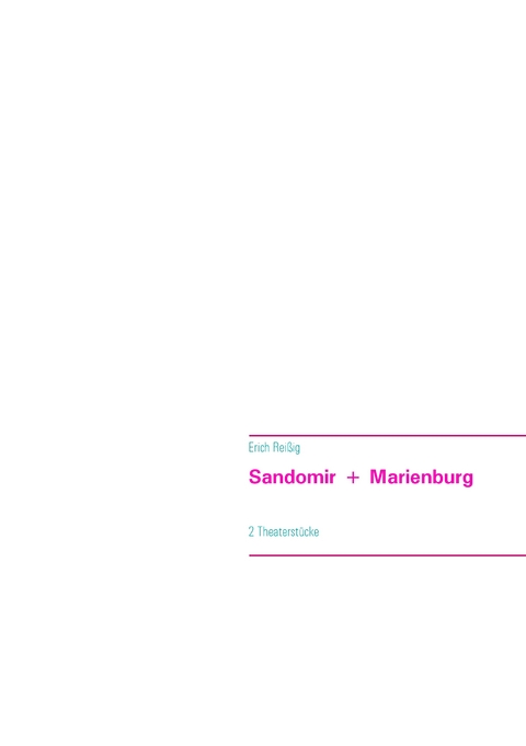 Sandomir + Marienburg - Erich Rei&szlig;ig