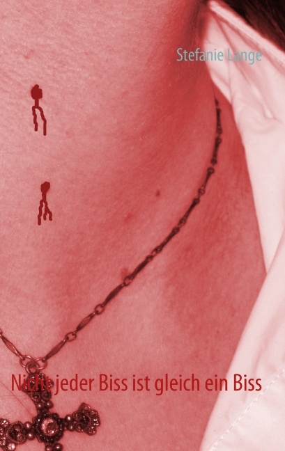Nicht jeder Biss ist gleich ein Biss - Stefanie Lange