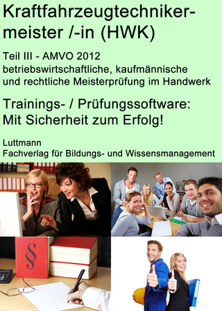Kraftfahrzeugtechnikermeister /-in ( HWK ) Trainingssoftware Teil 3 - aktuelle AMVO 2012