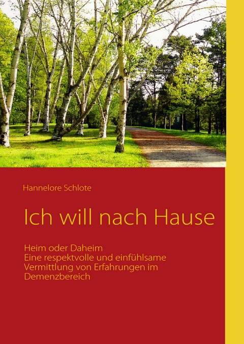 Ich will nach Hause - Hannelore Schlote