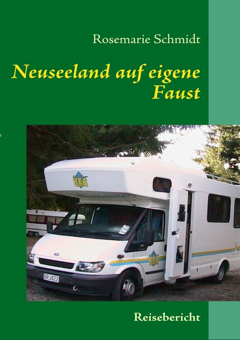 Neuseeland auf eigene Faust - Rosemarie Schmidt