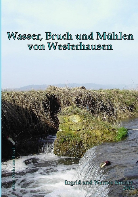 Wasser, Bruch und M&uuml;hlen von Westerhausen - W. K&ouml;rner