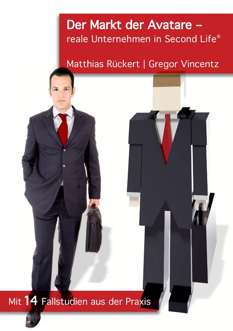 Der Markt der Avatare - reale Unternehmen in Second Life - Matthias R&uuml;ckert, Gregor Vincentz