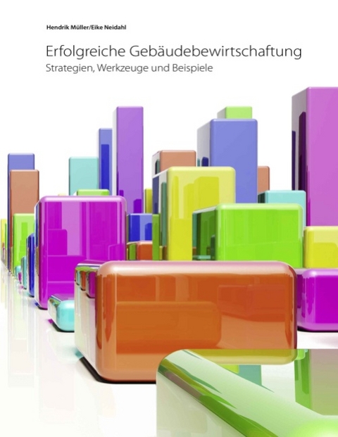 Erfolgreiche Geb&auml;udebewirtschaftung - Eike Neidahl