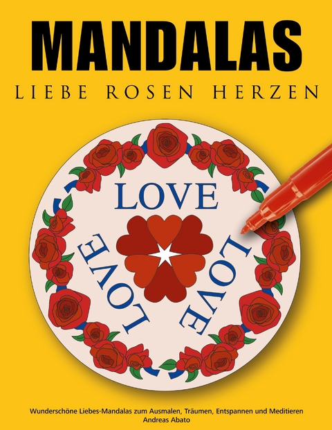 Mandalas Liebe Rosen Herzen - Andreas Abato