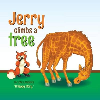 Jerry Climbs a Tree - Zak Landers