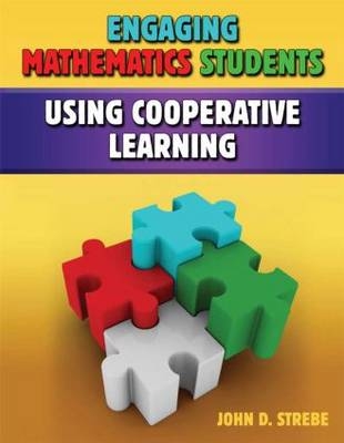 Engaging Mathematics Students Using Cooperative Learning - John D. Strebe