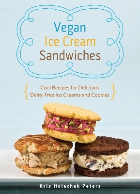 Vegan Ice Cream Sandwiches - Kris Holechek Peters