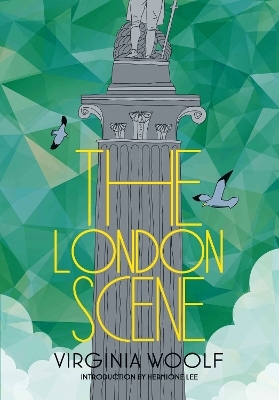 The London Scene - Hermione Lee, Virginia Woolf